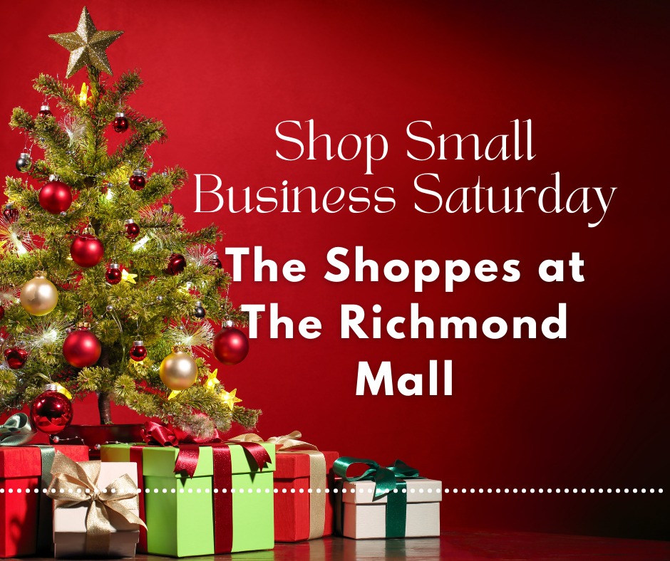 Shop Small Business Saturday at the Richmond Mall @ Richmond Mall